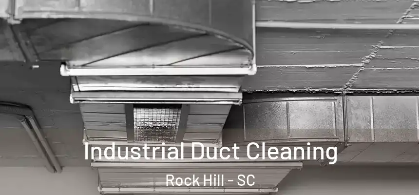 Industrial Duct Cleaning Rock Hill - SC