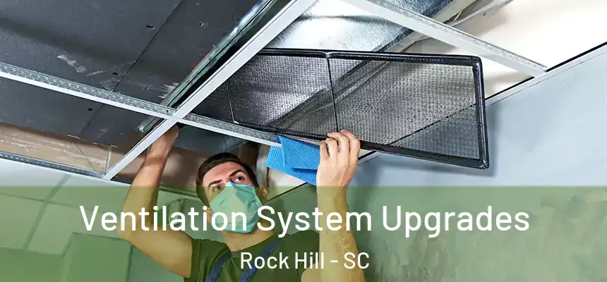 Ventilation System Upgrades Rock Hill - SC